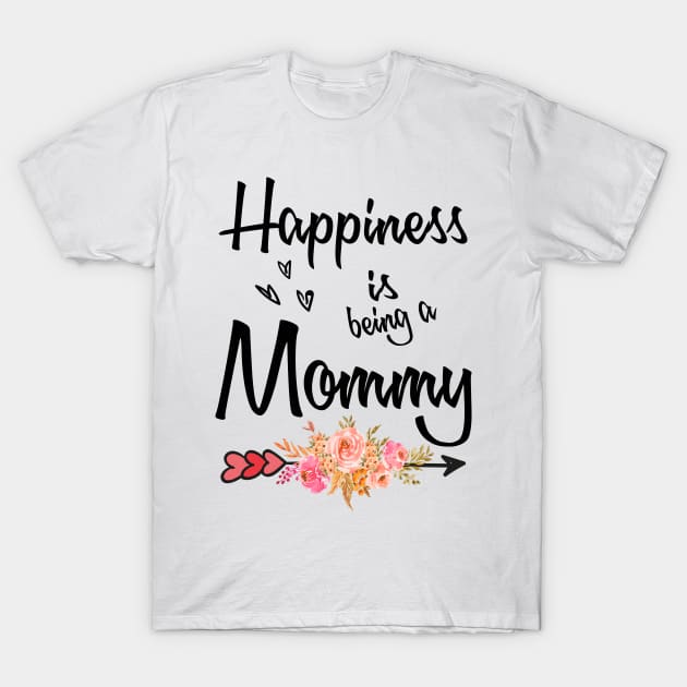 mommy happiness is being a mommy T-Shirt by Bagshaw Gravity